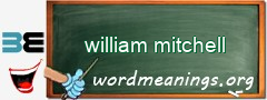 WordMeaning blackboard for william mitchell